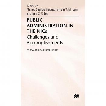 Public Administration in the NICs: Challenges and Accomplishments