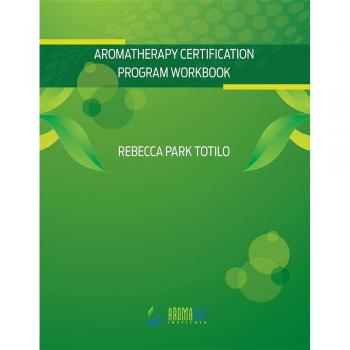 Aromatherapy Certification Workbook: Essential Guide for Professional Training