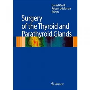 Surgery of the Thyroid and Parathyroid Glands