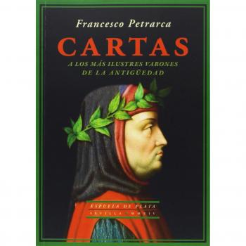 Cartas: a los más ilustres varones de la Antigüedad - Francesco Petrarca