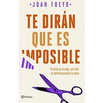 Te dirán que es imposible
