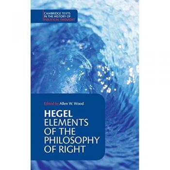 Hegel: Elements of the Philosophy of Right