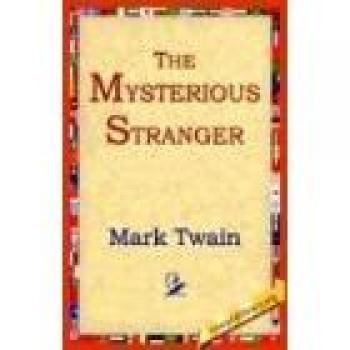 Mark Twain's The Mysterious Stranger: A Philosophical Novel of Existential Inquiry