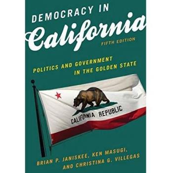 Democracy in California: Comprehensive Guide to Politics and Government (Fifth Edition)