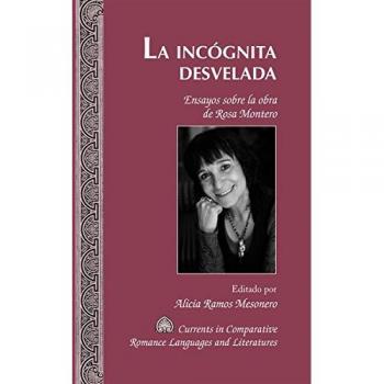 La incógnita desvelada: Ensayos sobre la obra de Rosa Montero