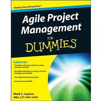Agile Project Management For Dummies