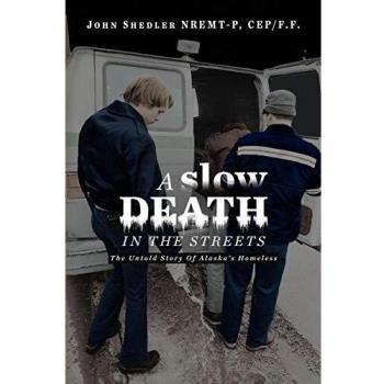 Muerte Lenta en las Calles: La Historia No Contada de los Sin Hogar en Alaska - Edición en Rústica