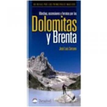 Marchas, ascensiones y ferratas por las Dolomitas y Brenta - Jose Luis Serrano