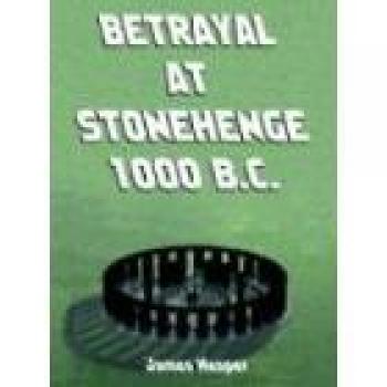 Betrayal at Stonehenge: A Historical Mystery Game Set in 1000 B.C