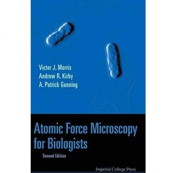 Atomic Force Microscopy for Biologists: 2nd Edition - Imperial College Press