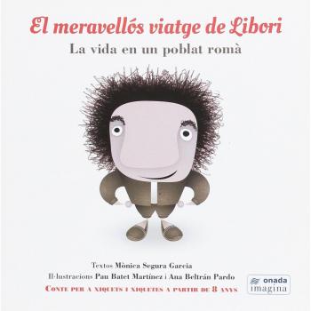 Meravellós viatge de Libori, El: La vida en un poblat romà: 4