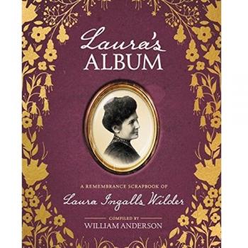 Laura's Album: A Remembrance Scrapbook of Laura Ingalls Wilder