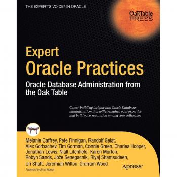 Prácticas Expertas en Oracle: Administración de Bases de Datos Oracle desde la Mesa de Roble (Voz Experta en Oracle)