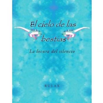 El cielo de las bestias: La locura del silencio