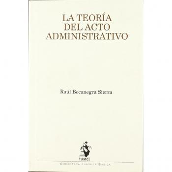 La Teoría del Acto Administrativo