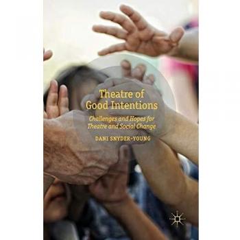 Theatre of Good Intentions: Social Change Challenges and Hopes in Performing Arts