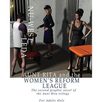 Aunt Rita and the Women's Reform League: Second Graphic Novel of the Aunt Rita Trilogy (Paperback Edition)