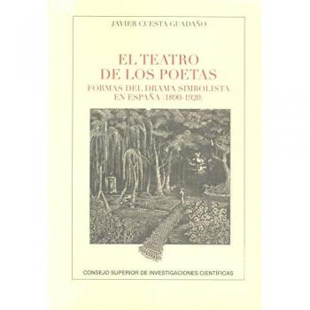 El teatro de los poetas: Formas del drama simbolista en España