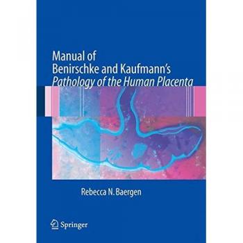 Benirschke and Kaufmann's Human Placenta Pathology Manual