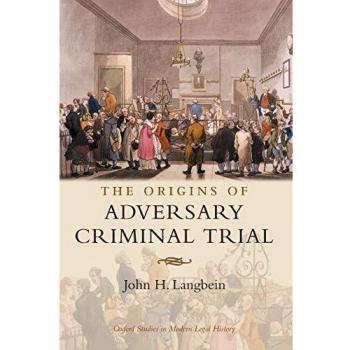The Origins of Adversary Criminal Trial