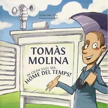 Tomàs Molina: De gran vull ser home del temps!