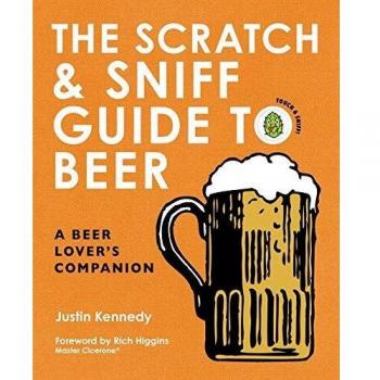 The Scratch & Sniff Guide to Beer: A Beer Lover's Companion