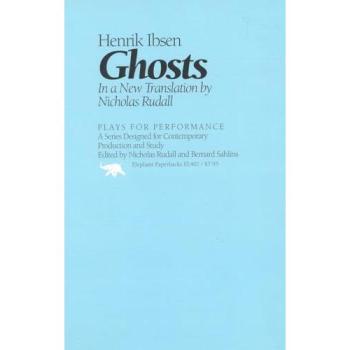 Ghosts: A Performance Play by Henrik Ibsen - Classic Drama Edition