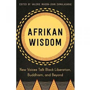 Afrikan Wisdom: New Voices Talk Black Liberation, Buddhism, and Beyond