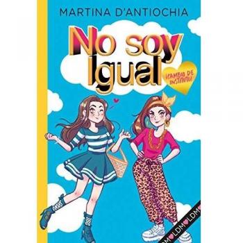 Cambio de Instituto (No Soy Igual 1) - Martina D'Antiochia