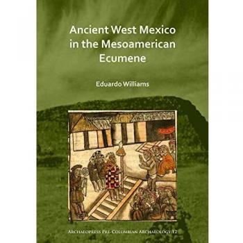 Ancient West Mexico in the Mesoamerican Ecumene