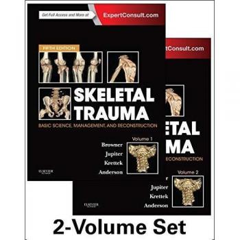 Skeletal Trauma: Basic Science, Management, and Reconstruction, 2-Volume Set, 5e (Browner, Skeletal Trauma