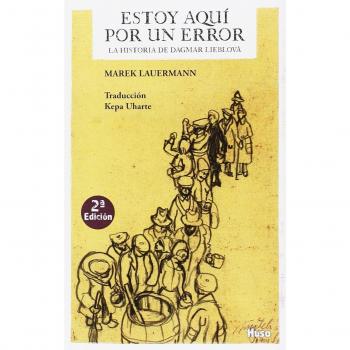ESTOY AQUÍ POR UN ERROR: La historia de Dagmar Lieblová