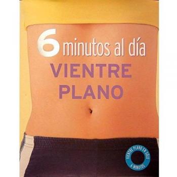 6 Minutos Al Día. Vientre Plano