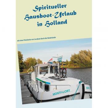 Vacaciones Espirituales en Casa Flotante en Holanda con Pénichette de Locaboat - Ayleen Lyschamaya