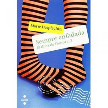 Sempre enfadada. El diari de l’Aurora, 2