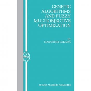 Genetic Algorithms and Fuzzy Multiobjective Optimization by Masatoshi Sakawa - Springer Edition