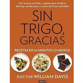 Sin Trigo Gracias. Recetas En 30 Minuto