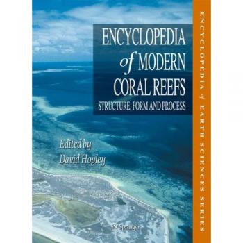 Encyclopedia of Modern Coral Reefs: Structure, Form and Process