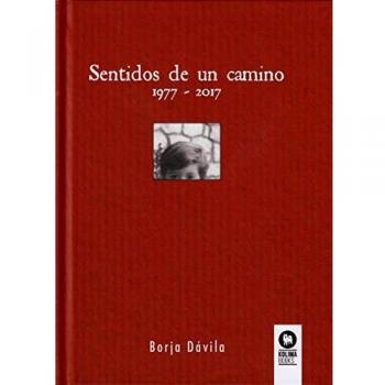 Sentidos de un camino: 1977-2017