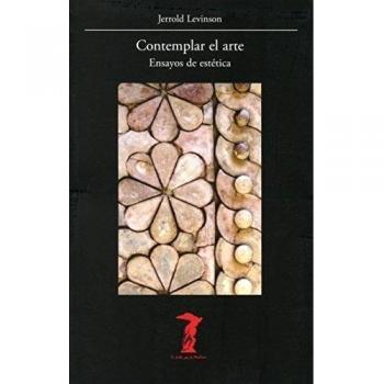 Contemplar el arte: Ensayos de estética