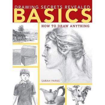 Drawing Secrets Revealed - Basics: How to Draw Anything