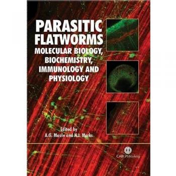 Parasitic Flatworms: Molecular Biology, Biochemistry, Immunology and Physiology