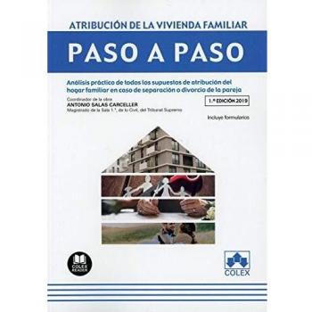 Atribución de la vivienda familiar. Paso a paso: Análisis práctico de todos los supuestos de atribución del hogar familiar en caso de separación o divorcio de la pareja: 1