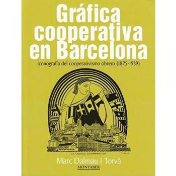 Gráfica cooperativa en Barcelona. Iconografía del cooperativismo obrero