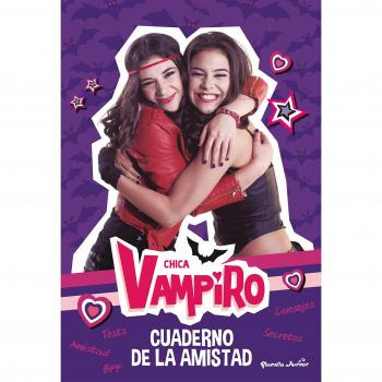 Chica Vampiro. Cuaderno de la amistad - Chica Vampiro