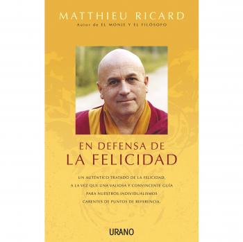 En defensa de la felicidad: Un auténtico tratado de la felicidad