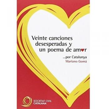 Veinte Canciones Desesperadas Y Un Poema De Amor: POR CATALUNYA