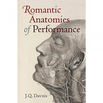 Romantic Anatomies of Performance
