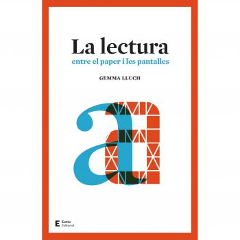La Lectura. Entre El Paper I Les Pantalles - Gemma Lluch Crespo