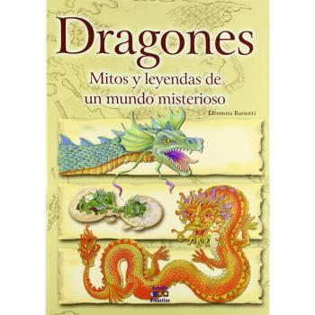 Dragones, mitos y leyendas de un mundo misterioso